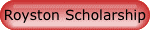 Royston Scholarship